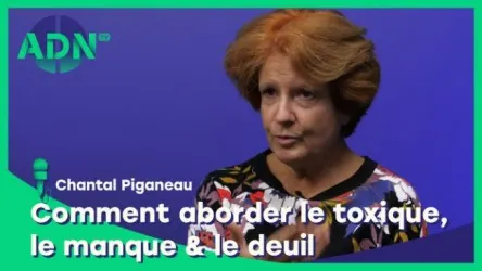 Comment aborder le toxique, le manque & le deuil