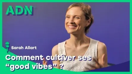 Comment cultiver ses “good vibes” ?