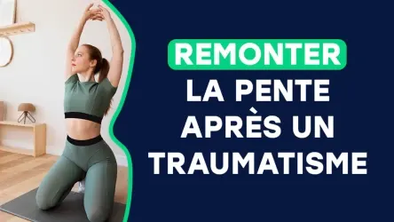 Comment j'ai remonter la pente après mes traumatismes ?