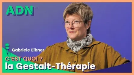 La Gestalt-Thérapie, c'est quoi ?