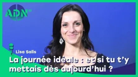 La journée idéale : et si tu t’y mettais dès aujourd’hui ?
