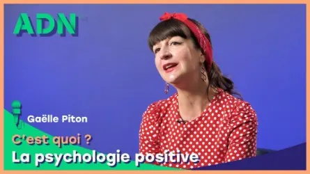 La psychologie positive, c’est quoi ?