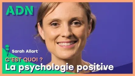 La psychologie positive, c’est quoi ?
