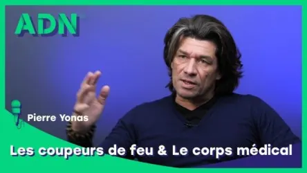 Les coupeurs de feu & Le corps médical
