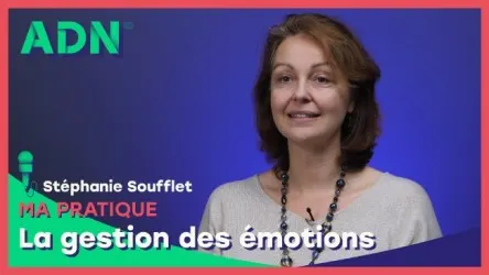 Ma pratique : La gestion des émotions
