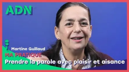 Ma pratique : Prendre la parole avec plaisir et aisance