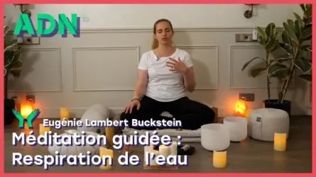 Méditation guidée : Respiration de l’eau