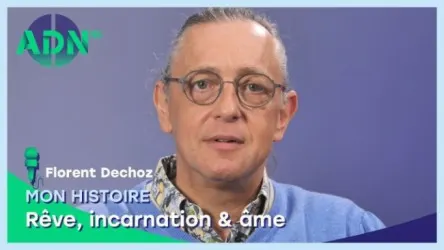 Mon histoire : Rêve, incarnation & âme