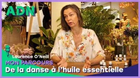 Mon Parcours : De la danse à l’huile essentielle