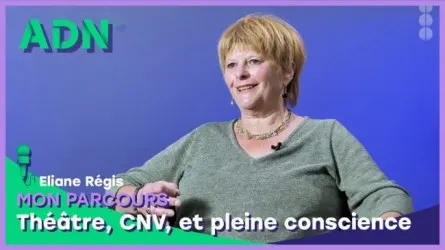 Mon parcours : Théâtre, CNV, et pleine conscience
