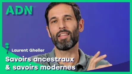 Savoirs ancestraux & savoirs modernes