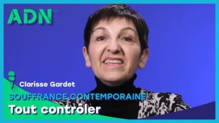 Souffrance contemporaine : Tout contrôler
